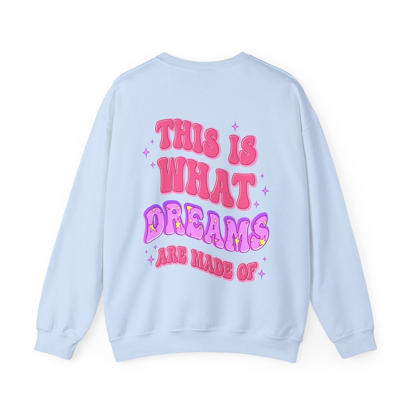 This Is What Dreams Are Made Of Pullover