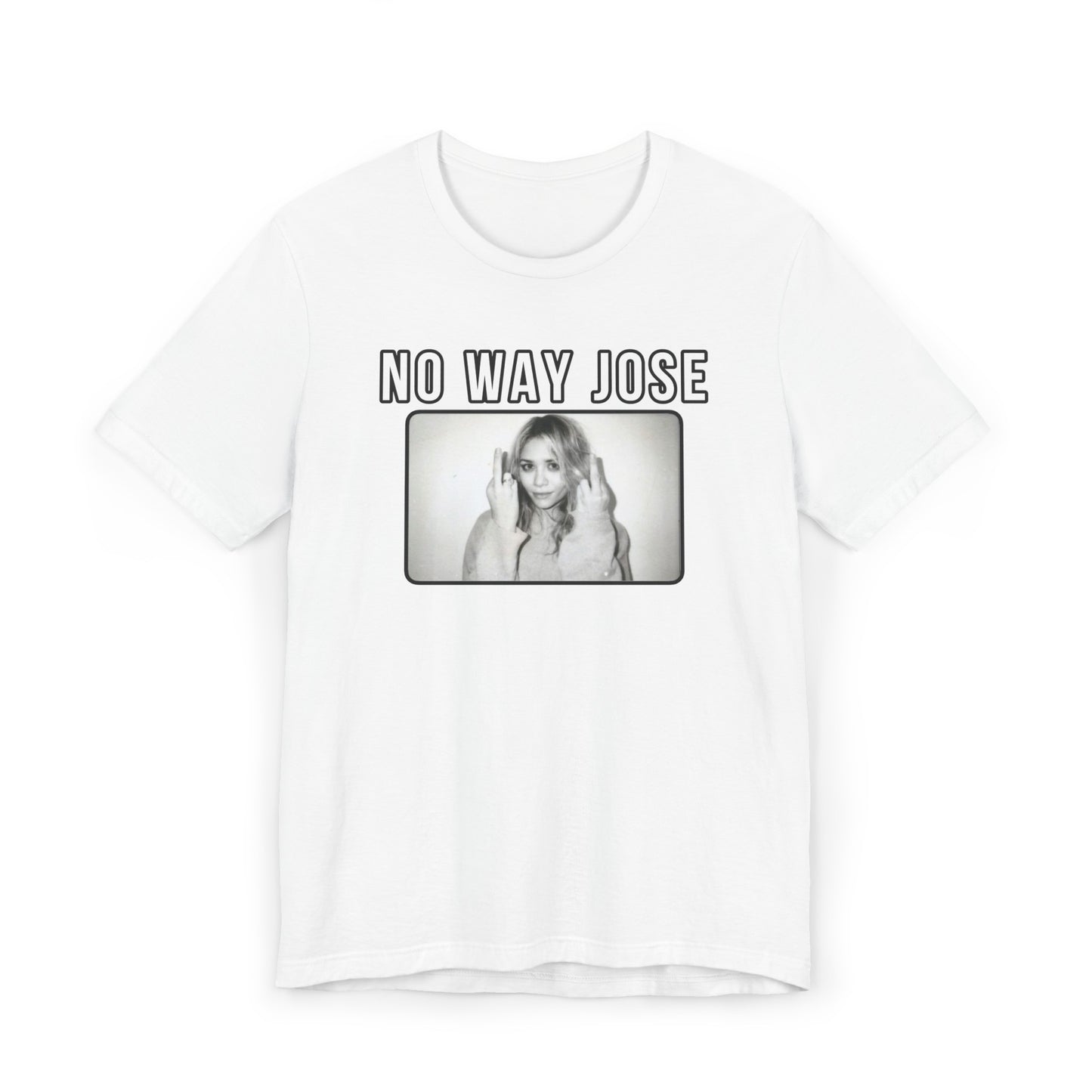 No Way Jose Olsen Twins Unisex Shirt