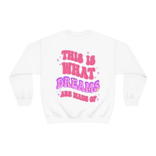 This Is What Dreams Are Made Of Pullover